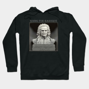 Going for Baroque Hoodie